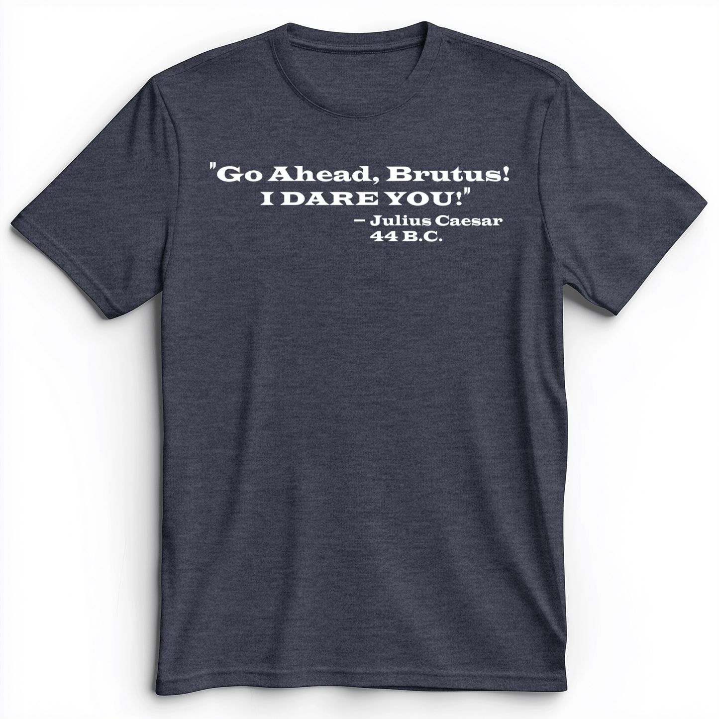 I Dare You Premium Tee Heather Navy / S