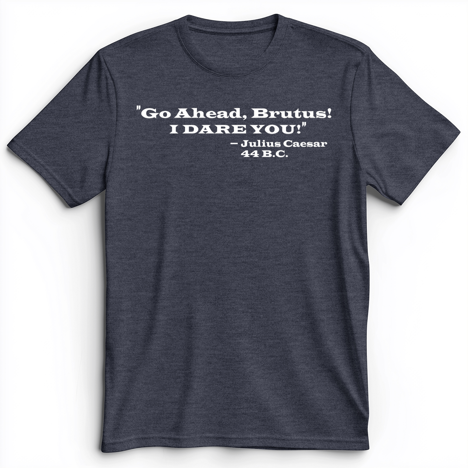 I Dare You Premium Tee Heather Navy / S