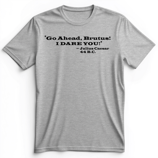 I Dare You Premium Tee Athletic Heather / S