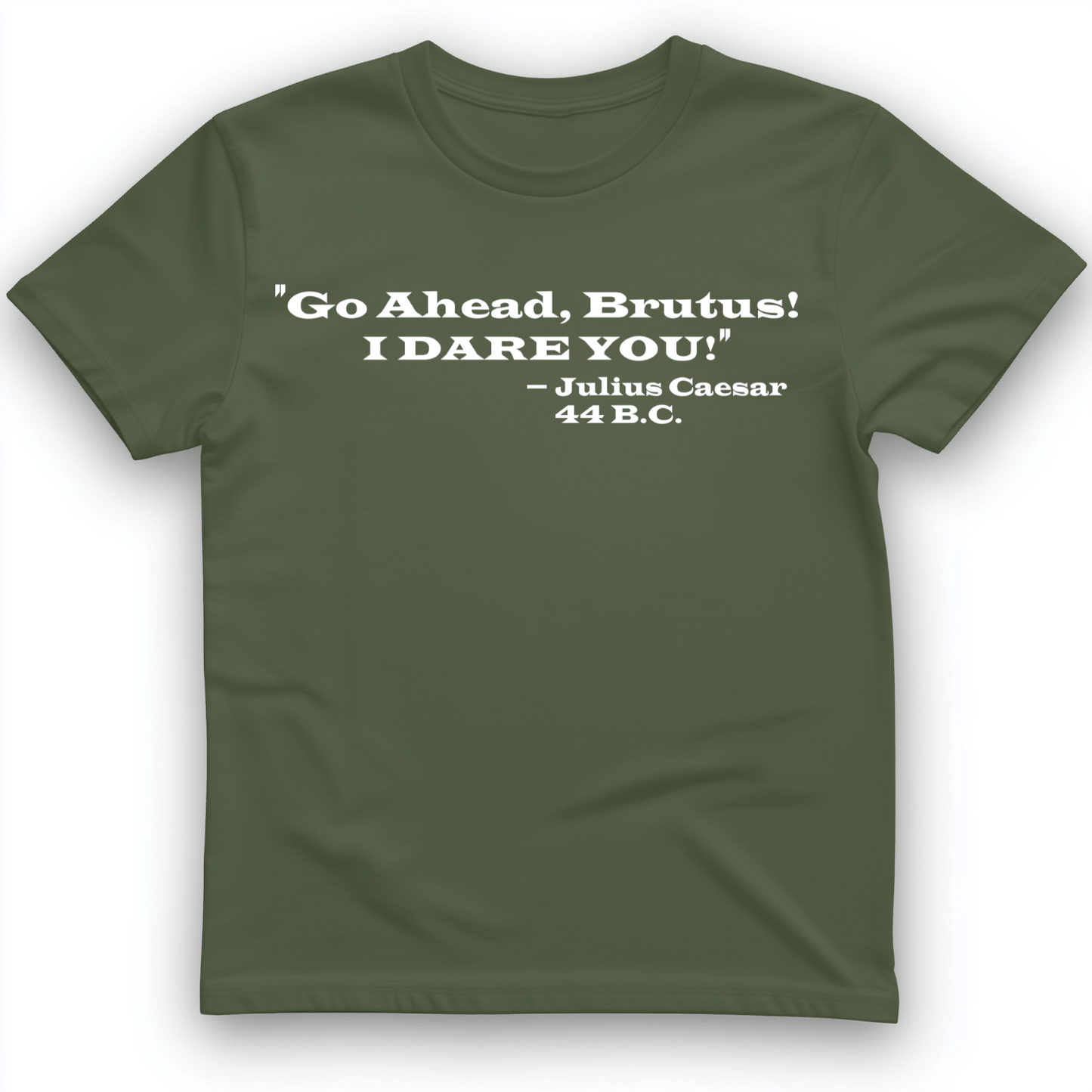 I Dare You T-Shirt Military Green / S