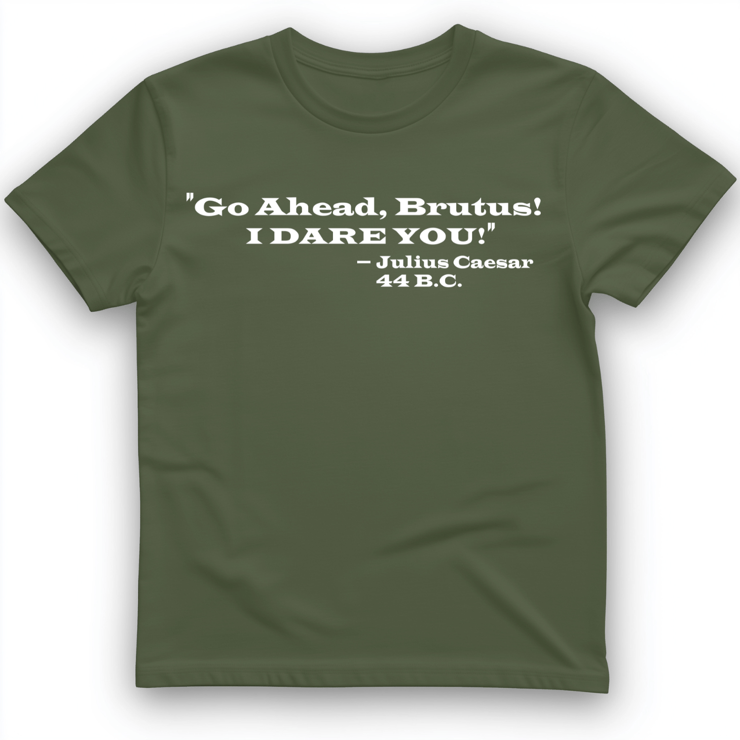 I Dare You T-Shirt Military Green / S