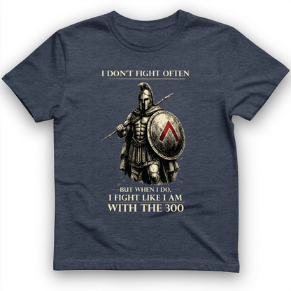 I Don't Fight Often T-Shirt Heather Navy / S
