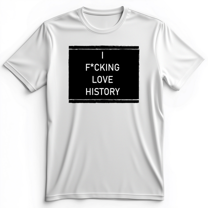 I F*cking Love History Premium Tee White / S