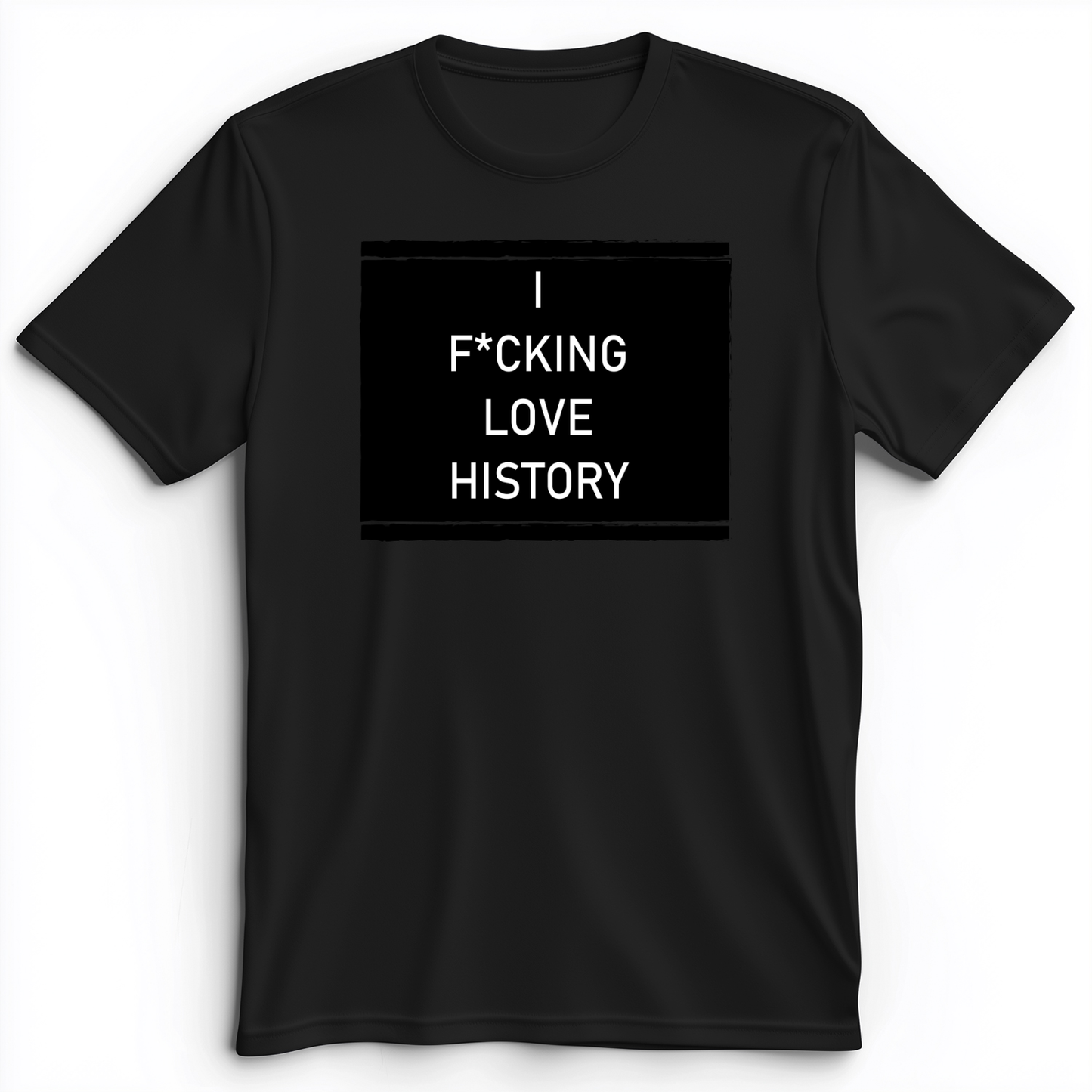 I F*cking Love History Premium Tee Black / S