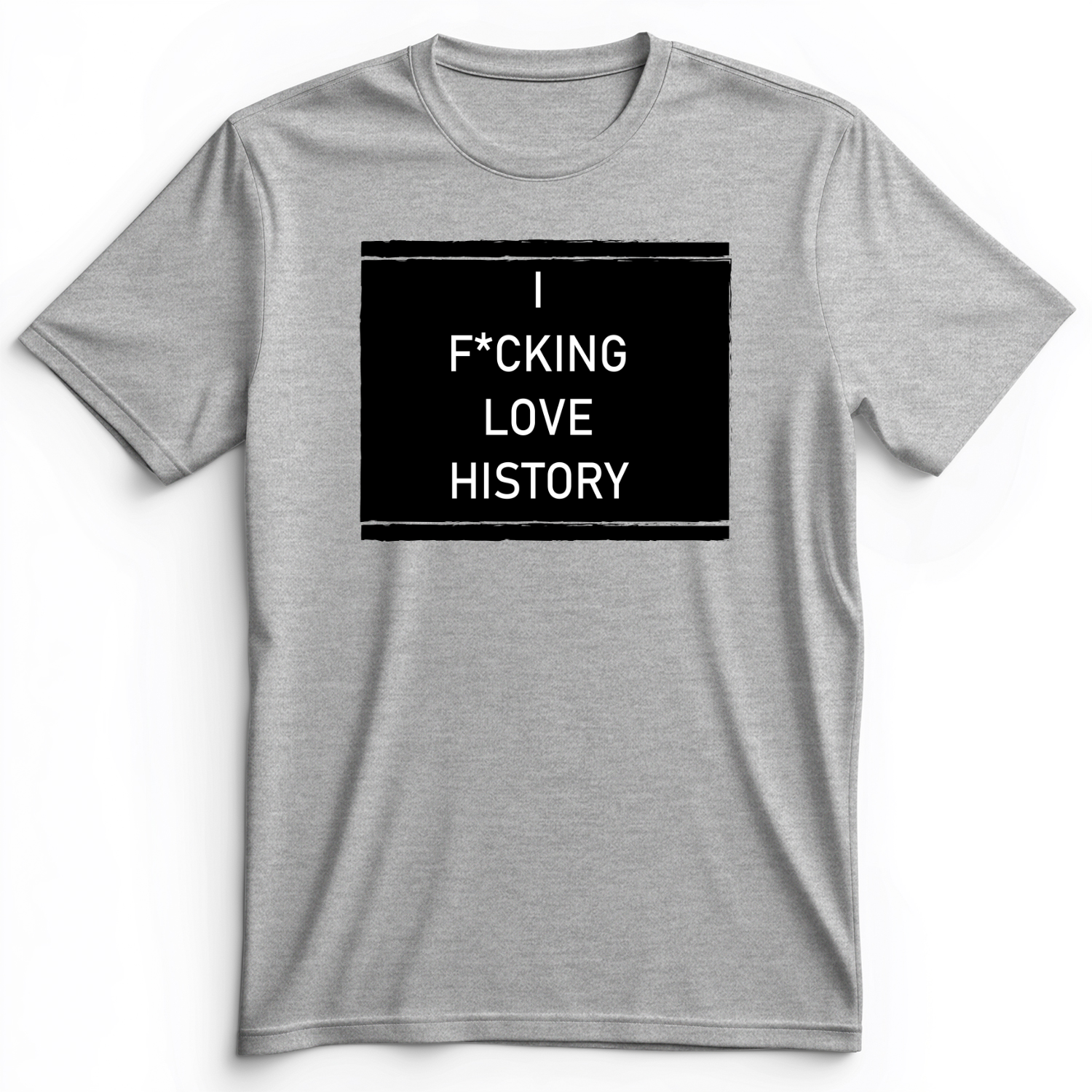 I F*cking Love History Premium Tee Athletic Heather / S