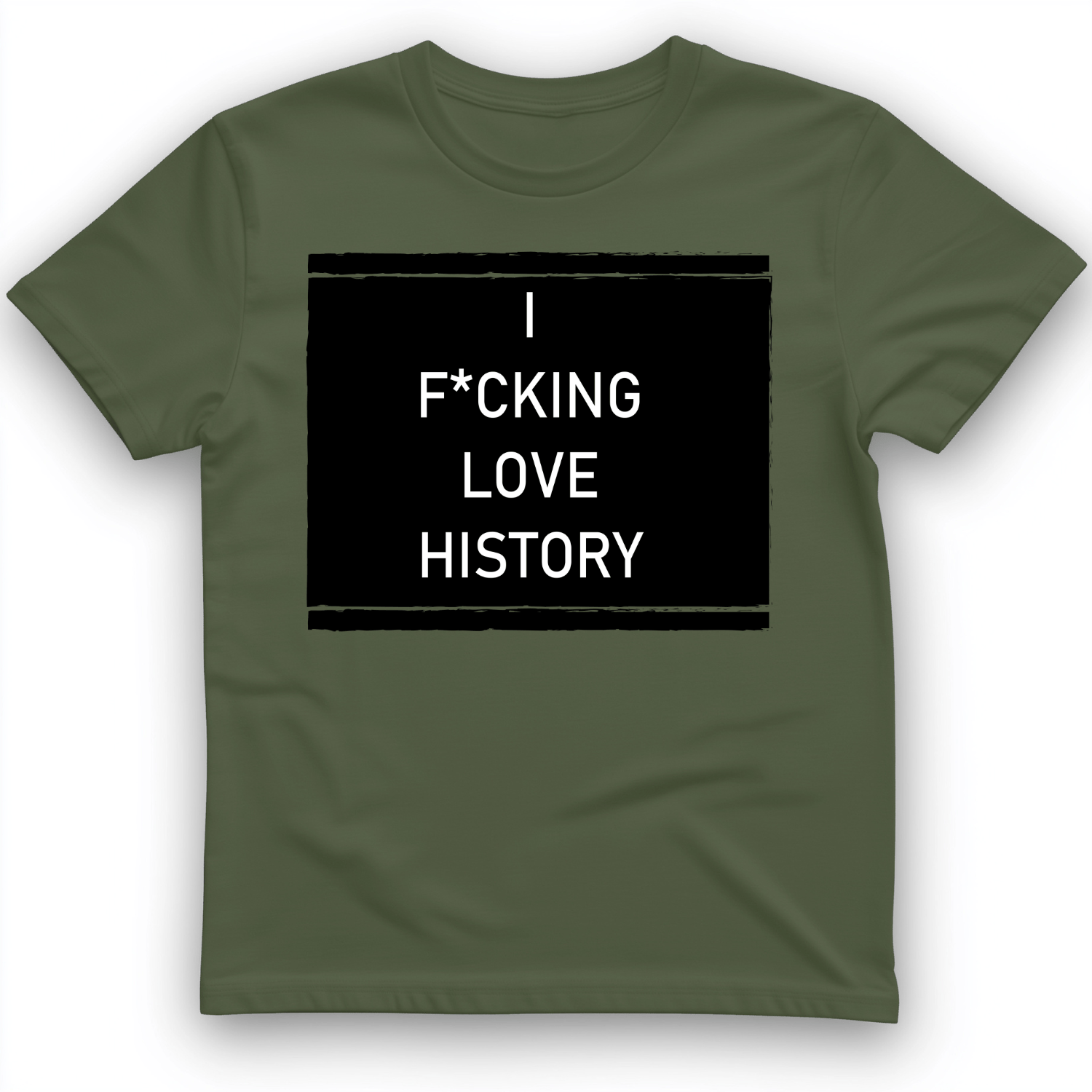 I F*cking Love History T-Shirt Military Green / S