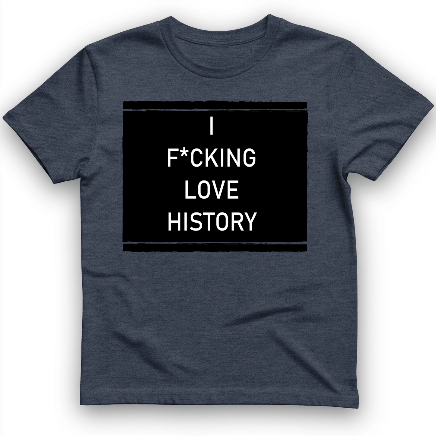 I F*cking Love History T-Shirt Heather Navy / S