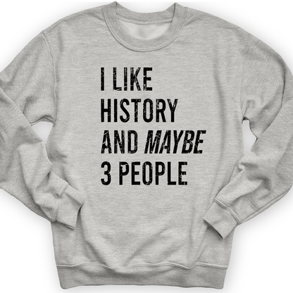 I Like History And Maybe 3 People Crewneck Sport Grey / S