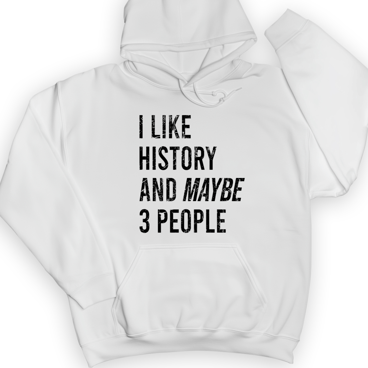 I Like History And Maybe 3 People Hoodie White / S