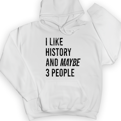 I Like History And Maybe 3 People Hoodie White / S