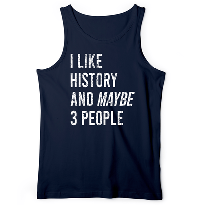 I Like History And Maybe 3 People Tank Navy / XS