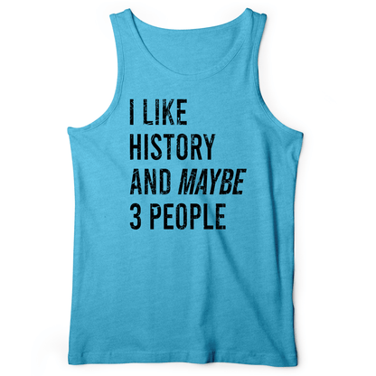 I Like History And Maybe 3 People Tank