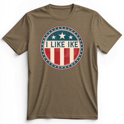 I Like Ike Premium Tee Heather Olive / S