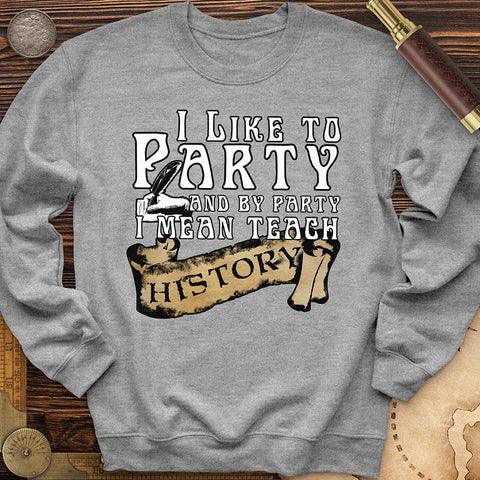 I Like To Party Crewneck