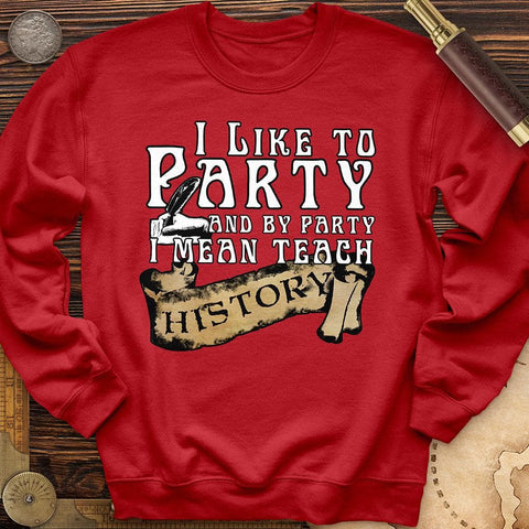 I Like To Party Crewneck