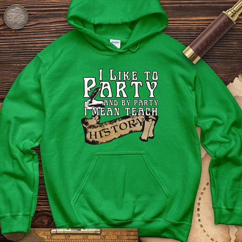 I Like To Party Hoodie