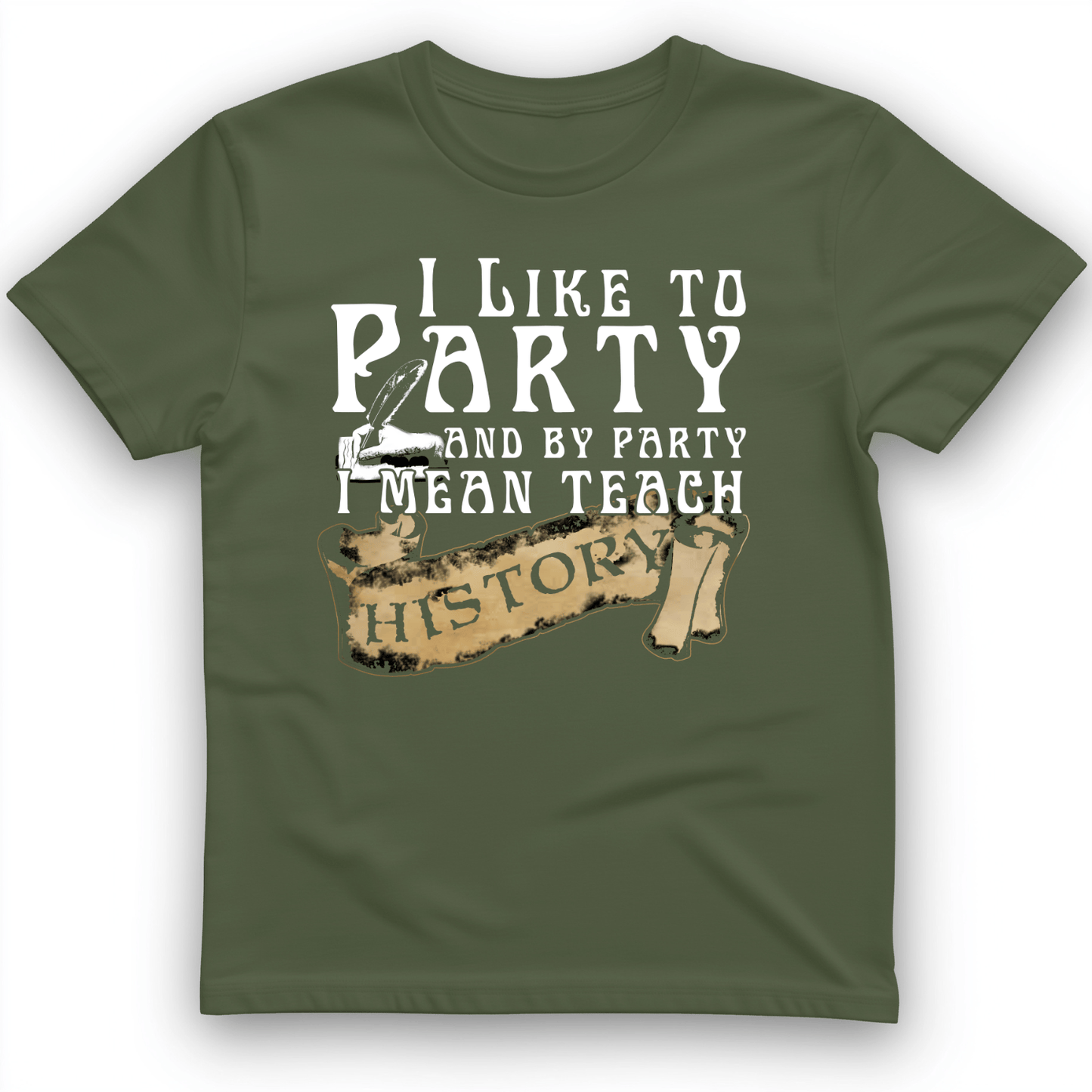 I Like To Party T-Shirt Military Green / L