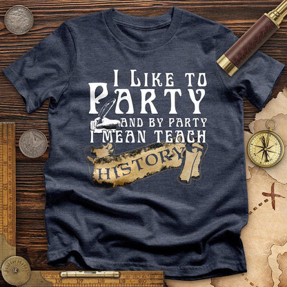 I Like To Party T-Shirt