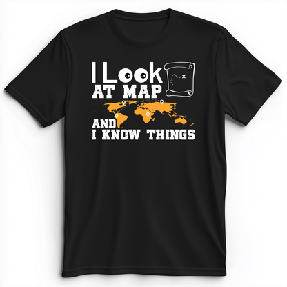 I Look at Maps and I Know Things Premium Tee Black / S