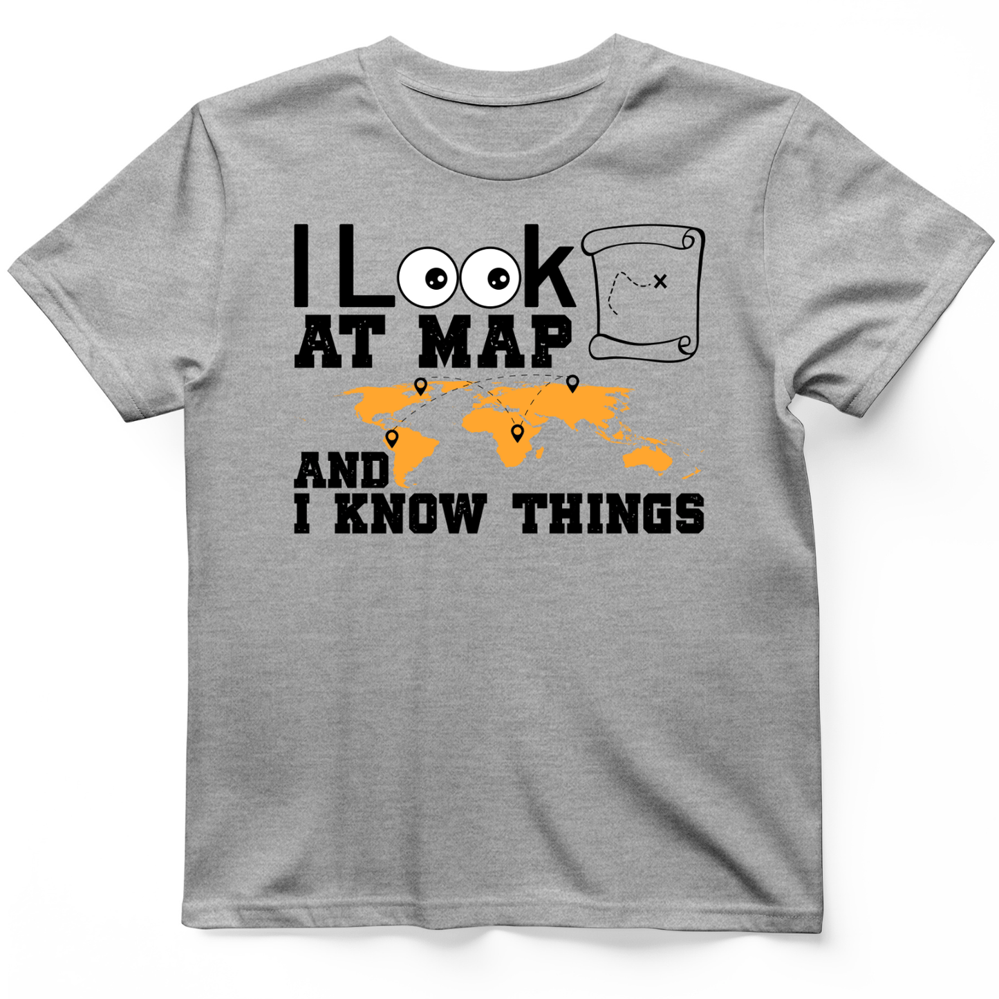 I Look at Maps and I Know Things T-Shirt Sport Grey / S