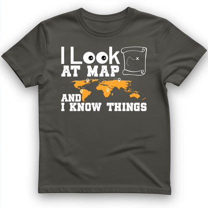 I Look at Maps and I Know Things T-Shirt Charcoal / S