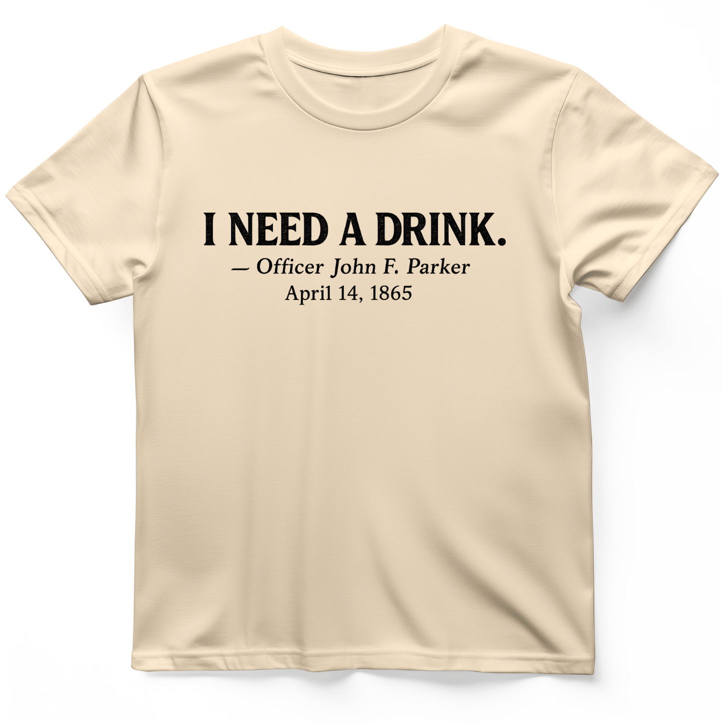 I Need a Drink T-Shirt Natural / S