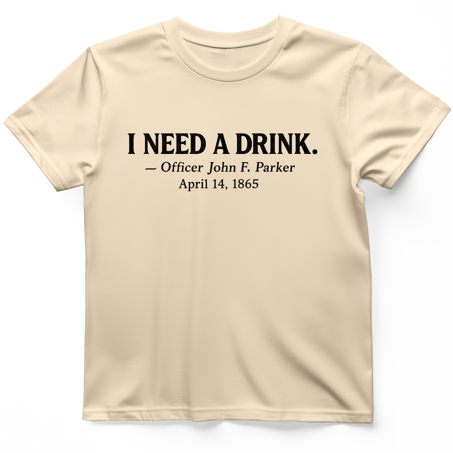 I Need a Drink T-Shirt Natural / S