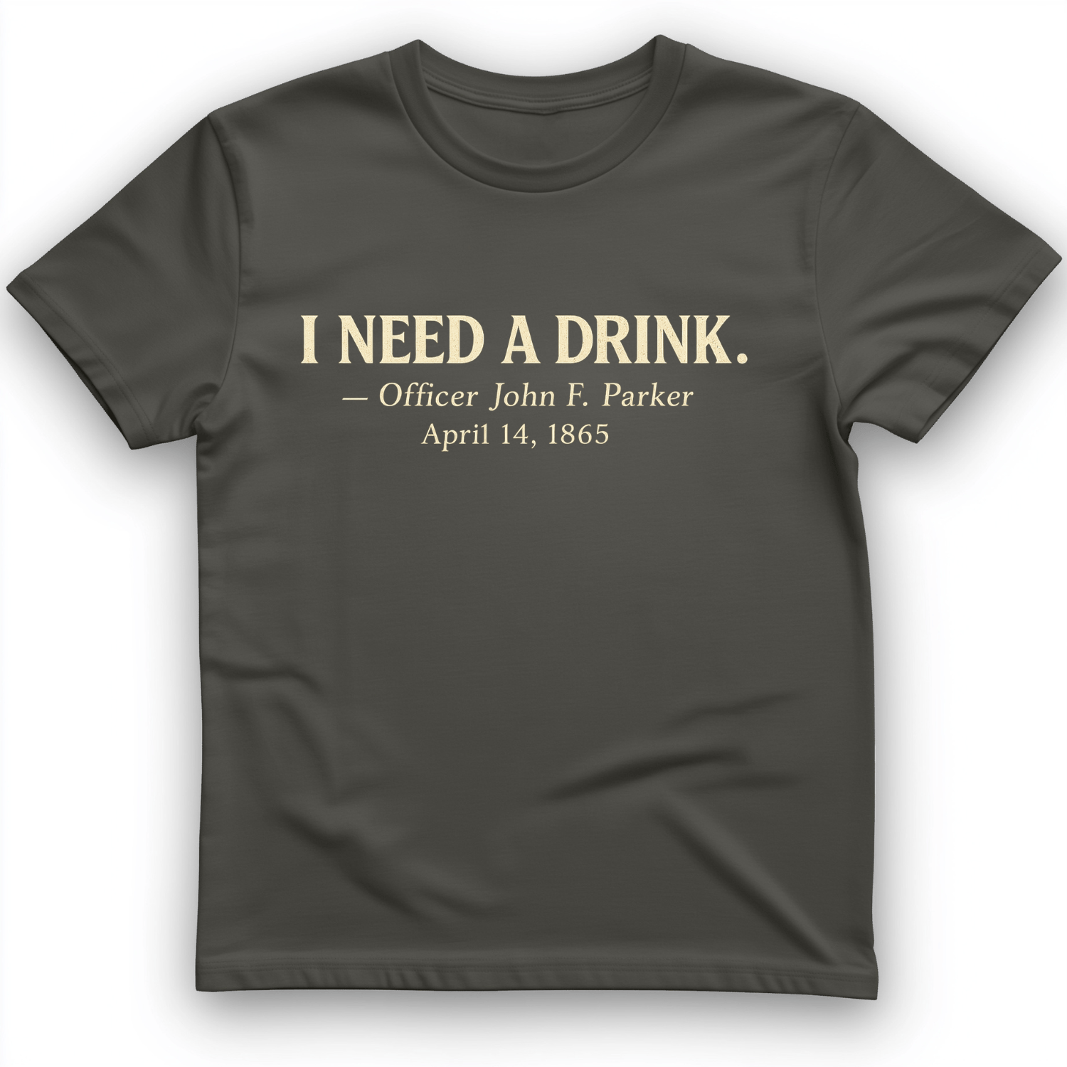 I Need a Drink T-Shirt Charcoal / S