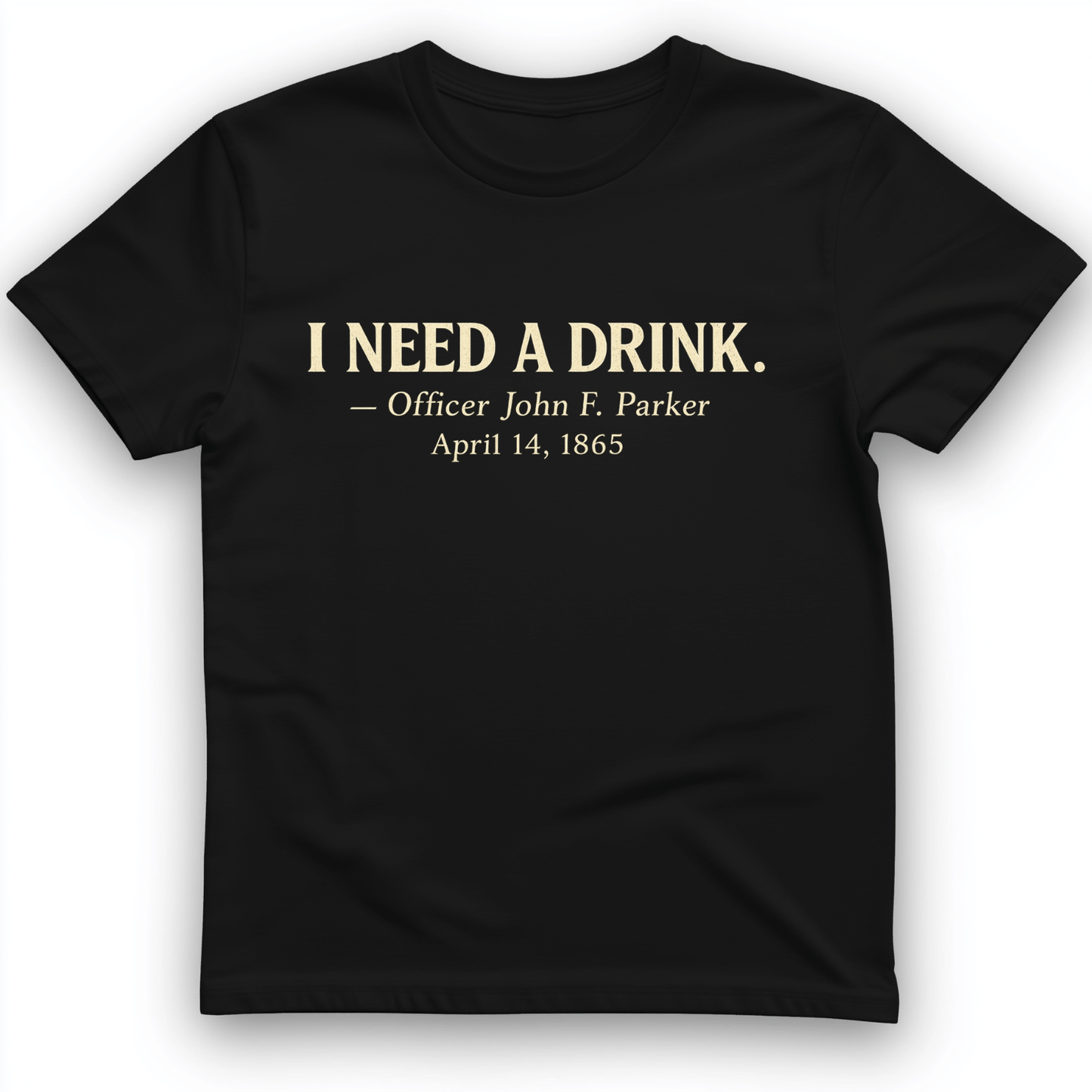 I Need a Drink T-Shirt Black / S