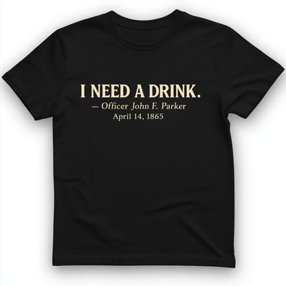 I Need a Drink T-Shirt Black / S