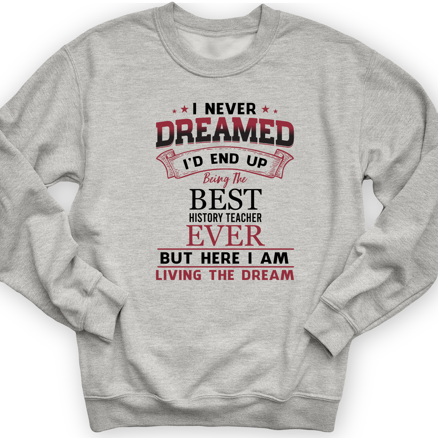 I Never Dreamed Crewneck Sport Grey / S