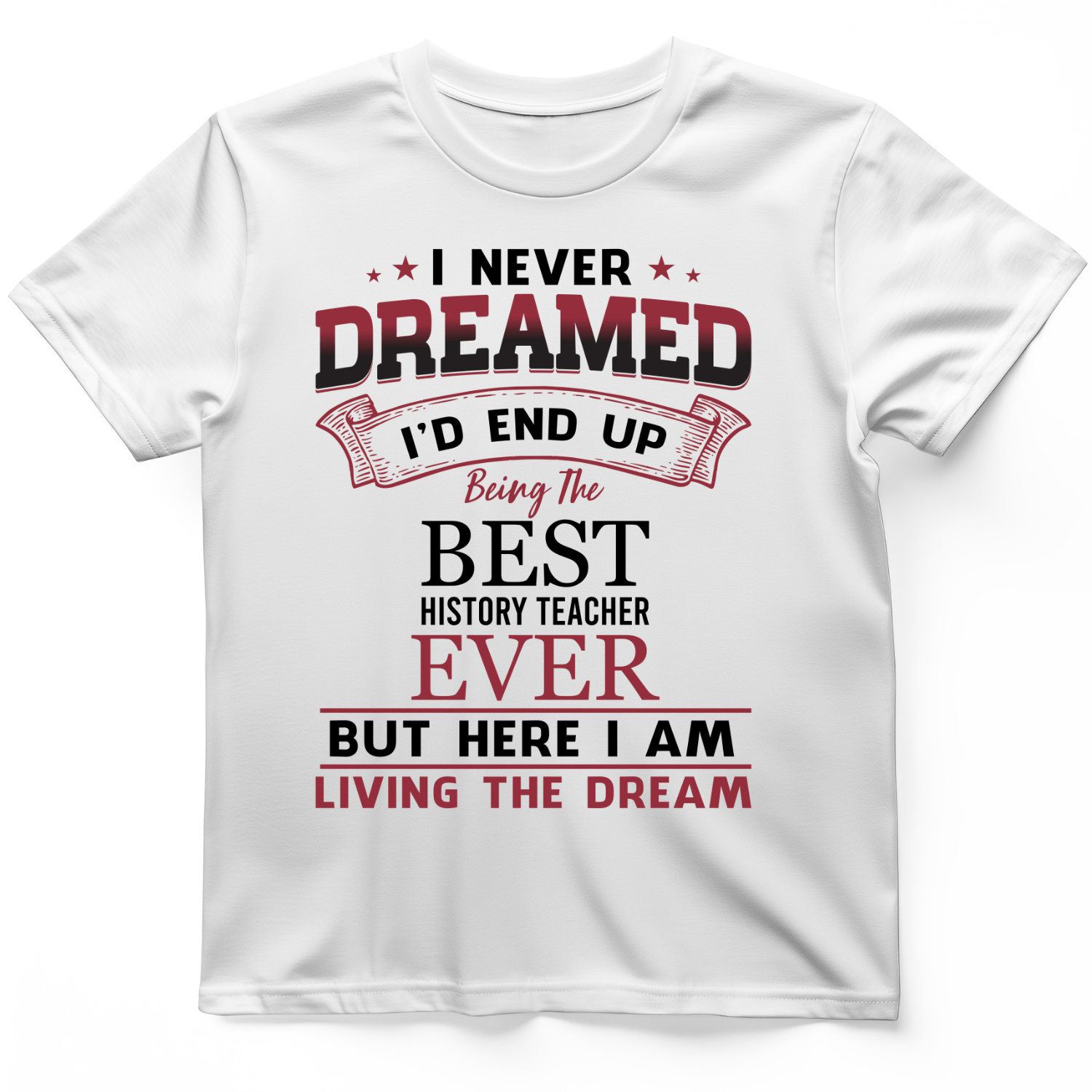 I Never Dreamed T-Shirt White / S