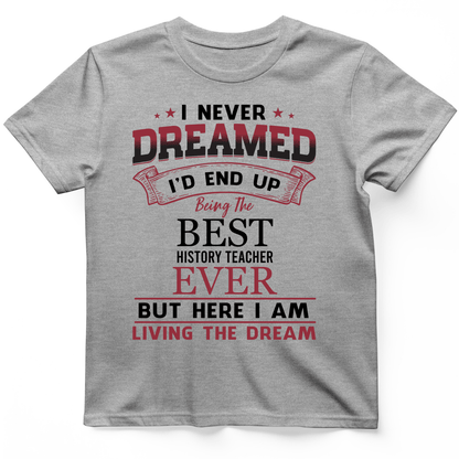 I Never Dreamed T-Shirt Sport Grey / S