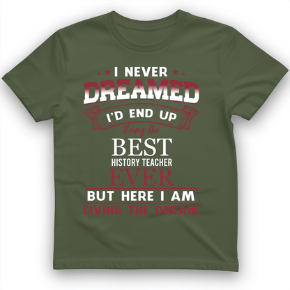I Never Dreamed T-Shirt Military Green / S