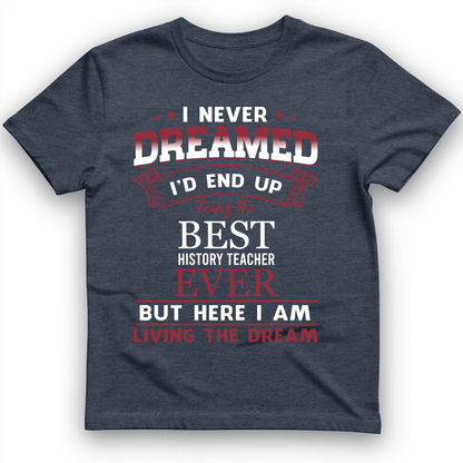I Never Dreamed T-Shirt Heather Navy / S