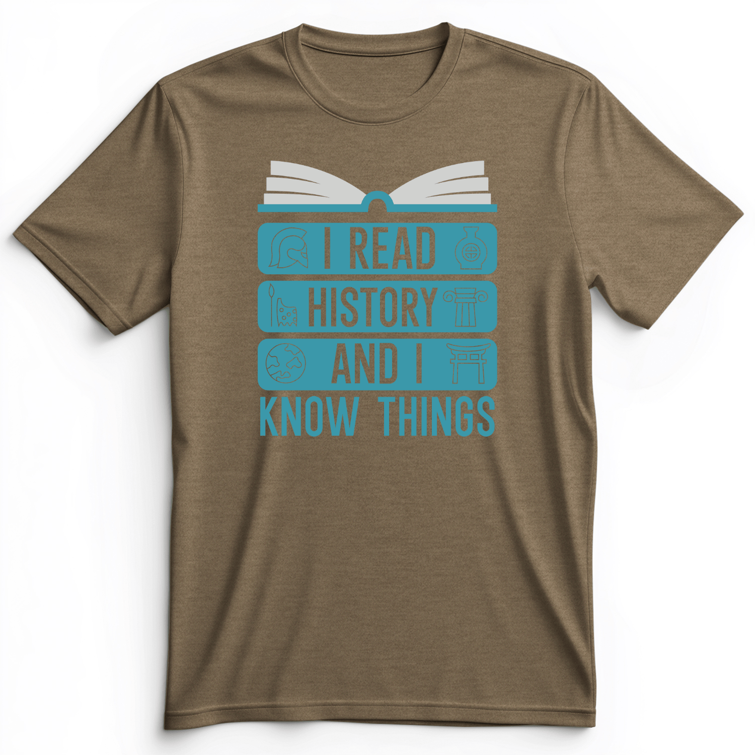 I Read History And Know Things Premium Tee Heather Olive / S