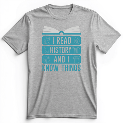 I Read History And Know Things Premium Tee Athletic Heather / S