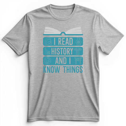 I Read History And Know Things Premium Tee Athletic Heather / S