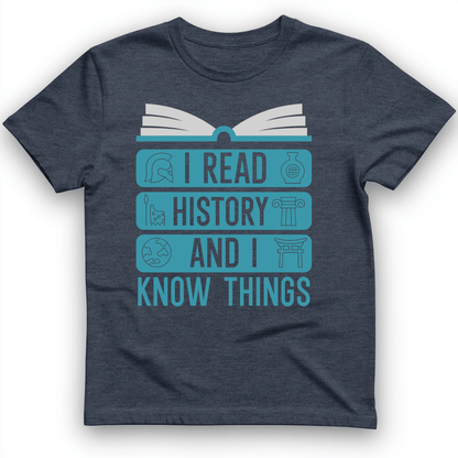 I Read History and Know Things T-Shirt Heather Navy / S
