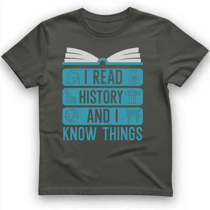I Read History and Know Things T-Shirt Charcoal / S