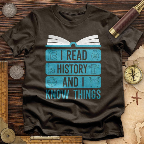 I Read History and Know Things T-Shirt