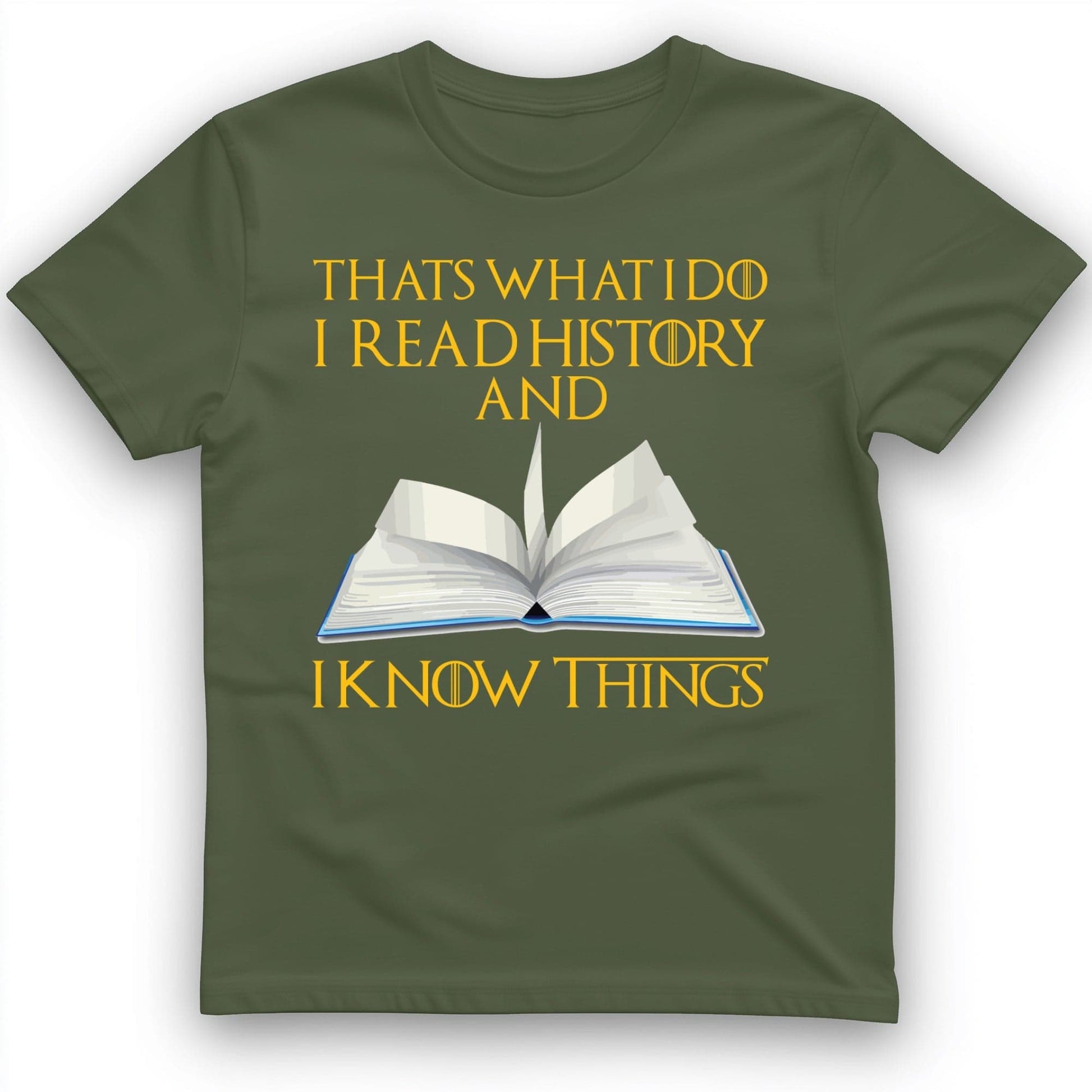 I Read History T-Shirt Military Green / S