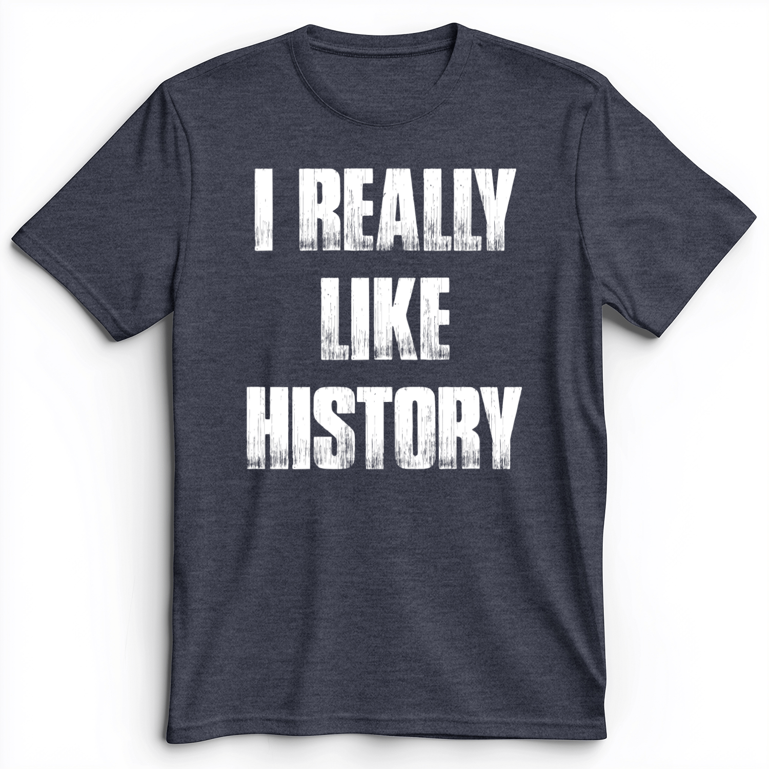 I Really Like History Premium Tee Heather Navy / S
