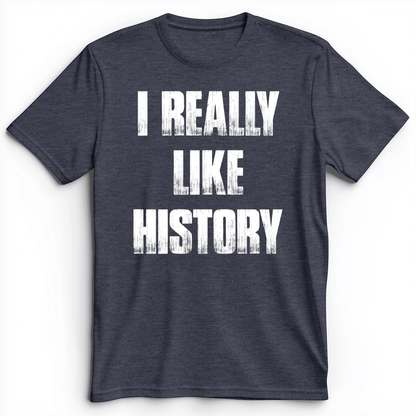 I Really Like History Premium Tee Heather Navy / S