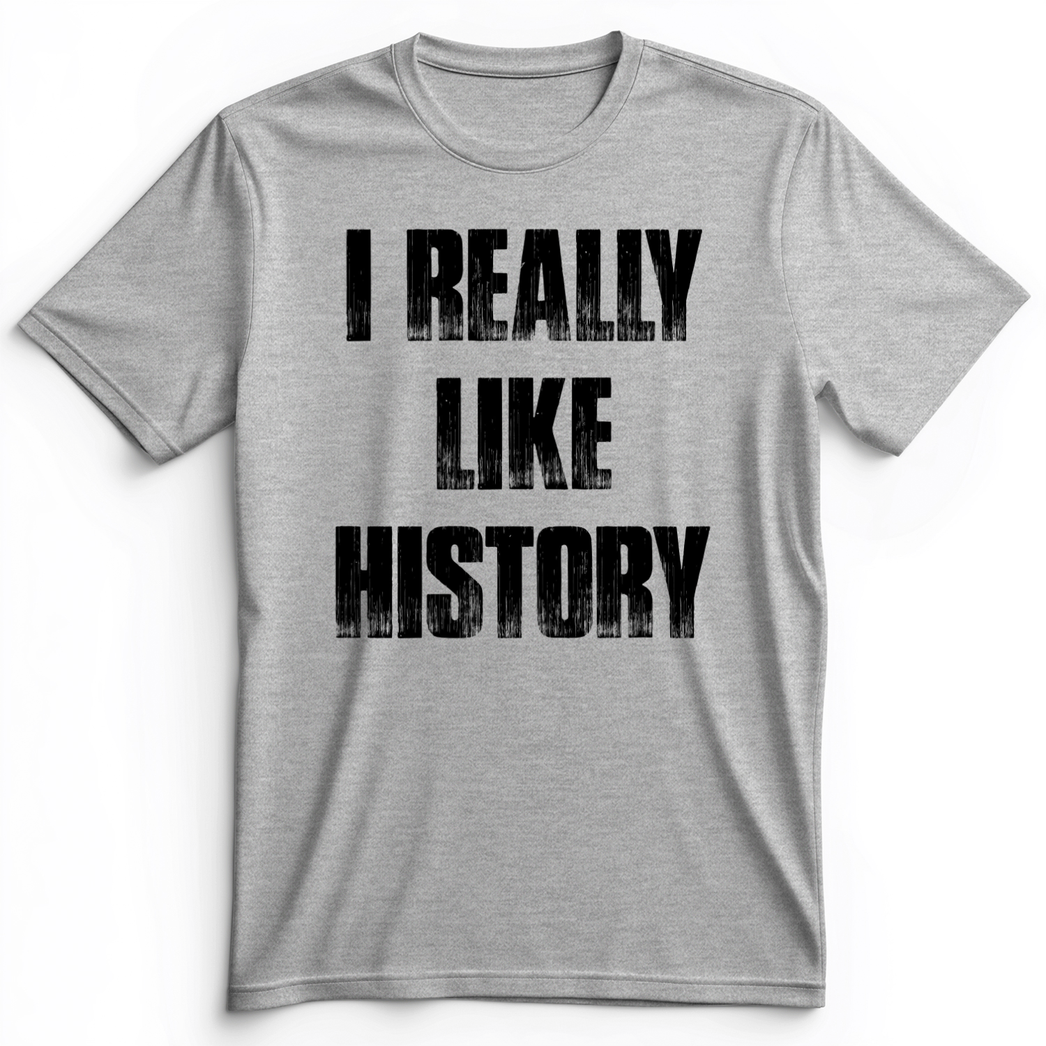 I Really Like History Premium Tee Athletic Heather / S