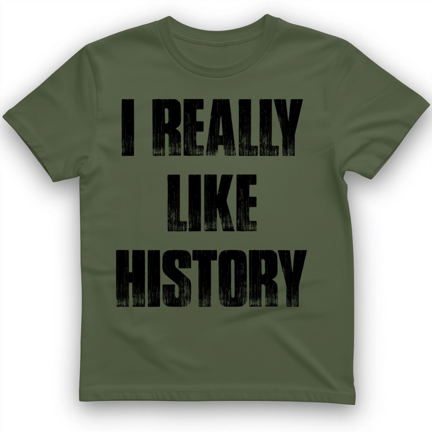 I Really Like History T-Shirt Military Green / S