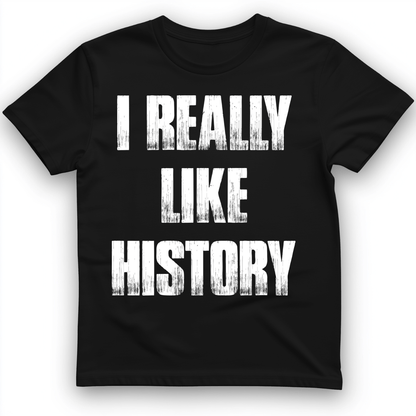 I Really Like History T-Shirt Black / S