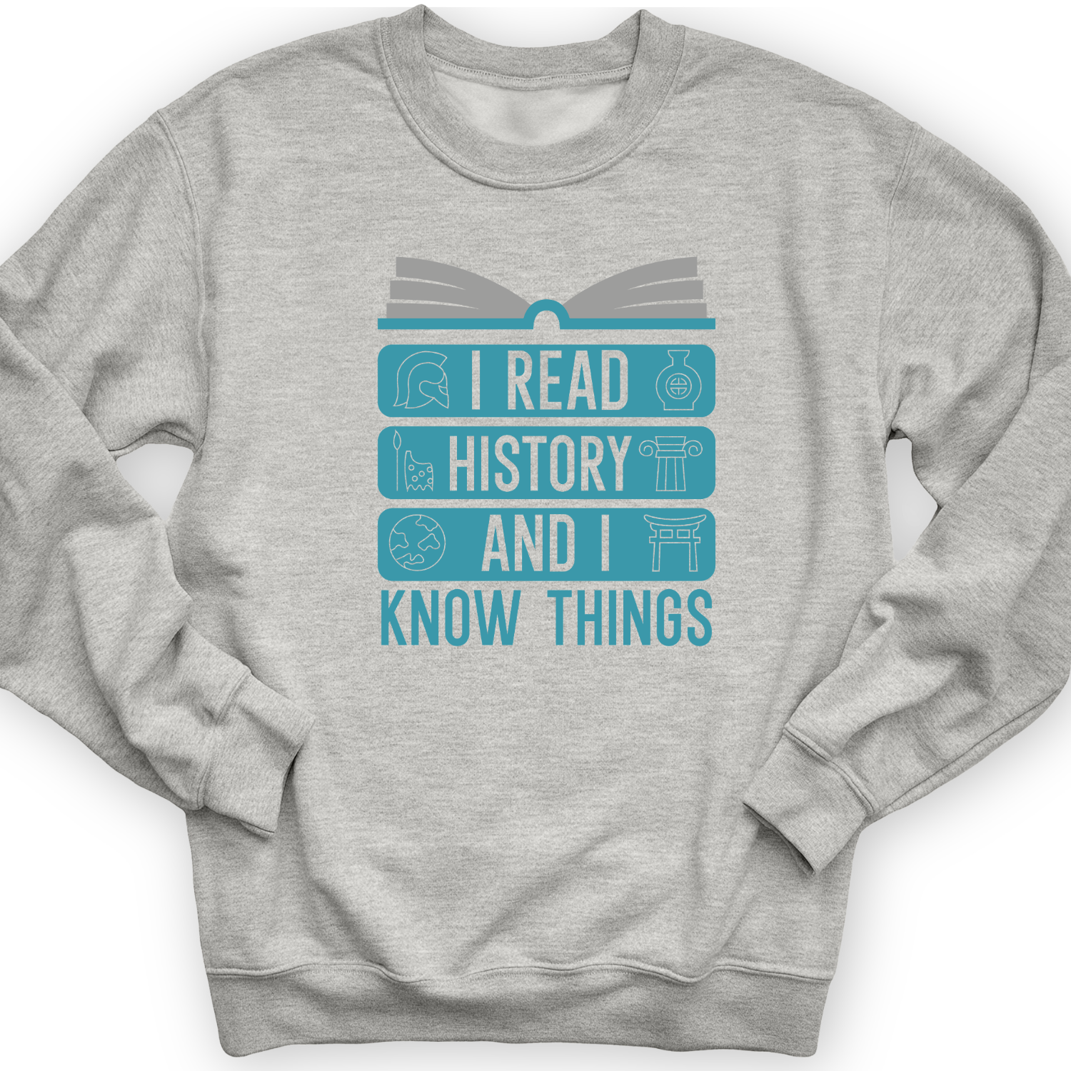 I Teach History And Know Things Crewneck Sport Grey / S