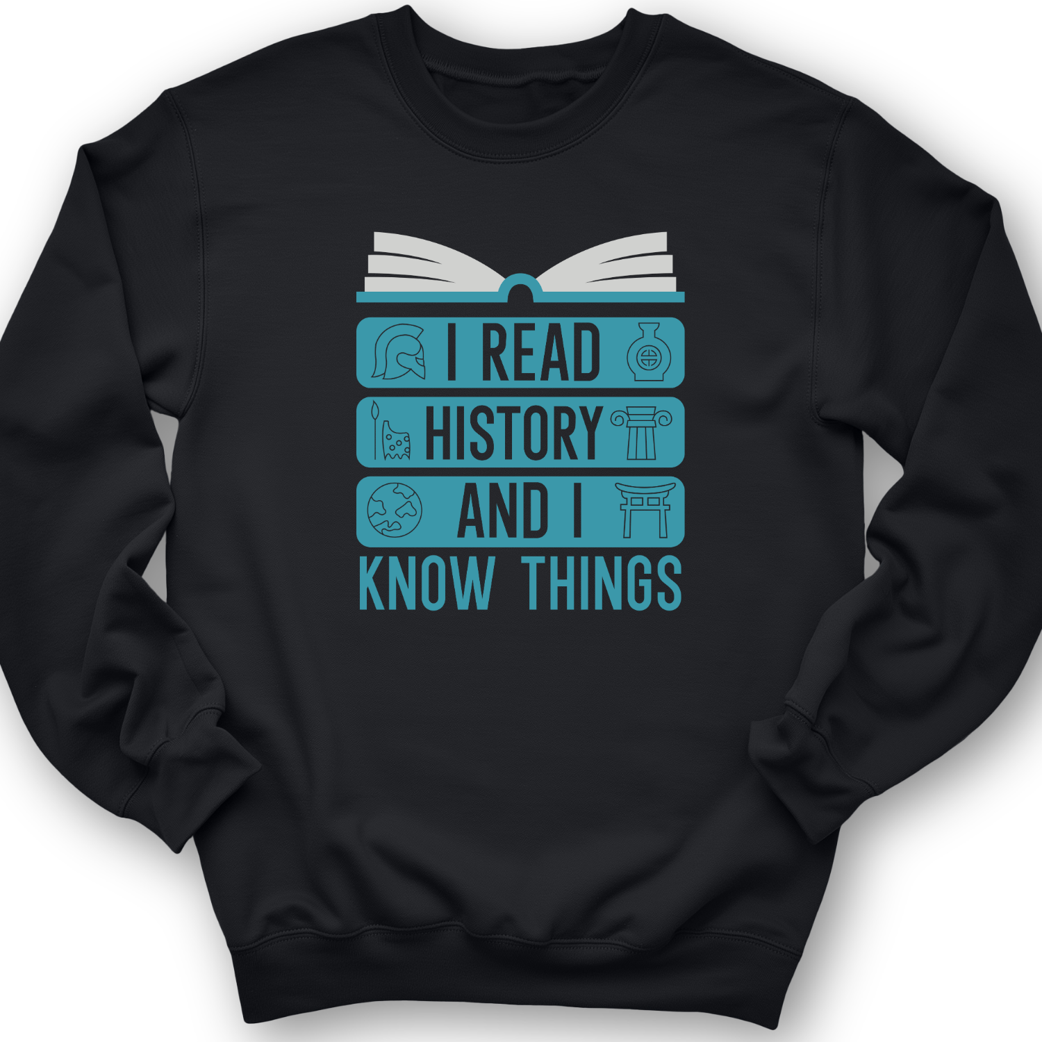 I Teach History And Know Things Crewneck Black / S