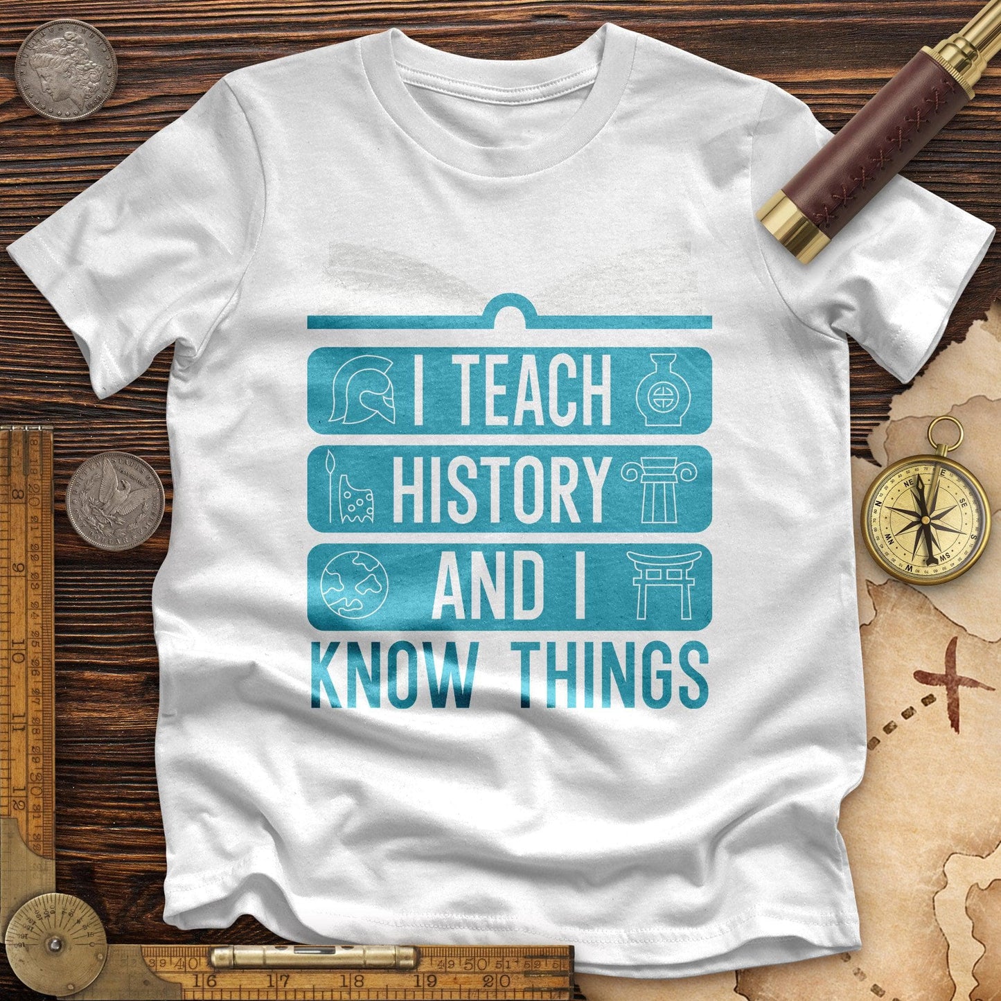 I Teach History And Know Things High Quality Tee
